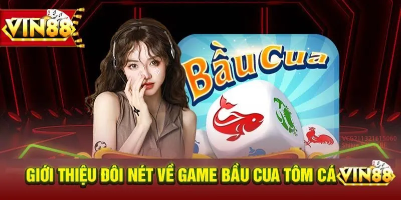Tổng Quan Về Bầu Cua