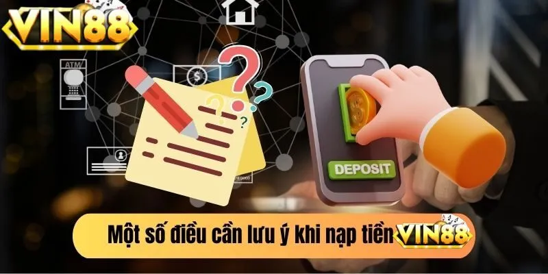 Các Lưu Ý Khi Nạp Tiền VIN88