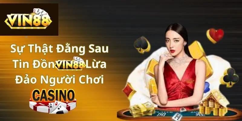 Các Chứng Cứ Xác Thực Về Uy Tín Của Nhà Cái VIN88